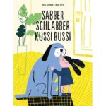 Sabber Schlabber Kussi Bussi
