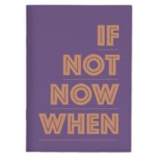 If Not Now When