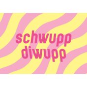 Schwupp diwupp